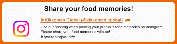 Share your food memories! Kikkoman Global Instagram