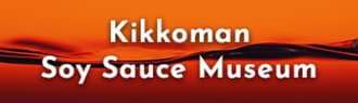 Kikkoman Soy Sauce Museum