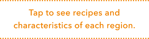 Tap to see recipes and characteristics of each region.