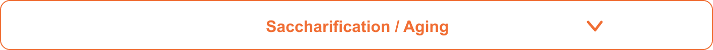 Saccharification / Aging