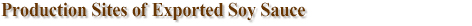 Production Sites of Exported Soy Sauce