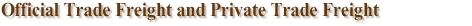 Official Trade Freight and Private Trade Freight