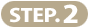 STEP.2